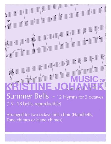 Summer Bells - 12 Hymns For 2-octaves (15 - 18 Bells, Reproducible)